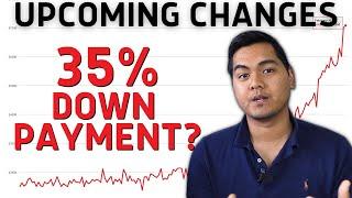 How a 35% Down Payment will affect the Real Estate Market | Mortgage Rule Changes