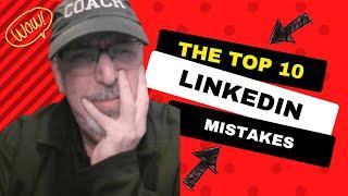 The Top 10 Mistakes Professionals Make on LinkedIn | JobSearchTV.com