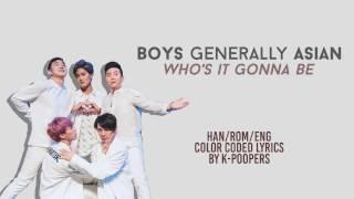 UPDATED BgA   Who's It Gonna Be Lyrics Color Coded _Han Rom Eng_ (   by  K Poopers)