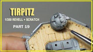 1/350 Tirpitz (Revell + Scratch Build) Build part 19
