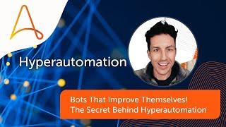 What is Hyperautomation? The Secret Behind Self-Improving Bots