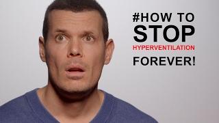 How to overcome hyperventilation: #1 TIP TO STOP A HYPERVENTILATION SYNDROME FOREVER