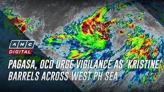 PAGASA, OCD urge vigilance as 'Kristine' barrels across West PH Sea | ANC