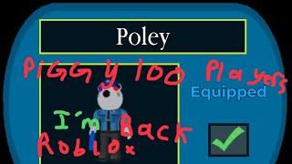 Some how I have poley in piggy but 100 players by epic tank (Piggy Developer)