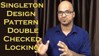 Singleton Design Pattern using Double Checked Locking Part 4