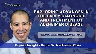 Alzheimer's Disease: Latest in Diagnosis & Treatment | Dr. Nathaniel Chin