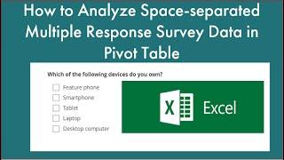 How to Analyze Space-separated Multiple response Survey Data in Excel Pivot Table