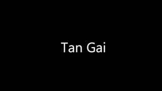 Tan Gai