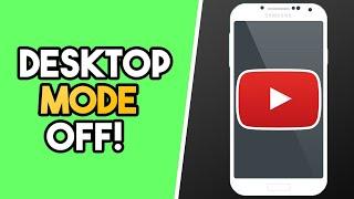 How To Turn Off Desktop Mode On Youtube Android (QUICK & EASY!)