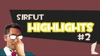 Sirfut Highlights #2