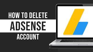 How to Delete Google Adsense Account (2024)