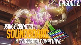 Using a Zenyatta Soundboard in Overwatch Competitive! Episode 2 (Overwatch Trolling)