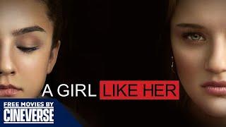 A Girl Like Her | Full Drama Movie | Lexi Ainsworth, Hunter King | Free Movies By Cineverse