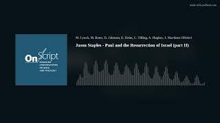 Jason Staples - Paul and the Resurrection of Israel (part II)