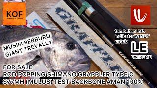 #037 ROD POPPING SHIMANO GRAPPLER TYPE C S77MH (MULUS) BACKBONE AMAN 100% "WAKTUNYA MUSIM IKAN GT"