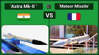 Comparative Analysis: India's Astra Mk-II vs France's Meteor Missile