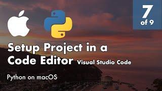 Install Python 3.8 and Django 3+ on macOS - 7 of 9 - Setup Project in a Code Editor