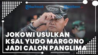 Presiden Jokowi Resmi Usulkan KSAL Laksamana TNI Yudo Margono Jadi Calon Panglima TNI