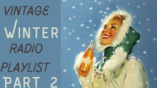 Winter Radio Playlist Part 2 - The Best of Vintage Music