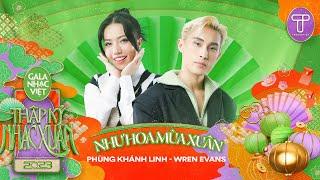 Như Hoa Mùa Xuân - Phùng Khánh Linh & Wren Evans | Gala Nhạc Việt 2023