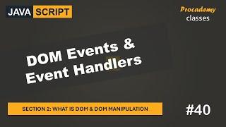 #40 DOM Events & Event Handling | DOM & DOM Manipulation | A Complete JavaScript Course