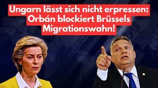 Victor Orbán verteidigt Europas Grenzen: Wie Ungarn den EU-Migrations Plänen trotzt!