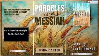 Parables of the Messiah #63 A Friend at Midnight #64 'The Rich Fool'John Carter