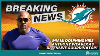 BREAKING NEWS! MIAMI DOLPHINS HIRE ANTHONY WEAVER AS NEW DEFENSIVE COORDINATOR!