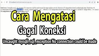 Cara Mengatasi Gagal Koneksi Uncaught mysqli_sql_exception No connection could be made