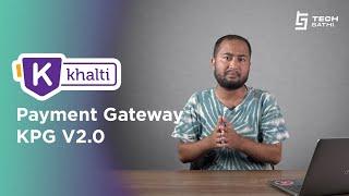 Khalti Payment Gateway 2.0 ; Everything you Need to Know