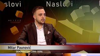 NASLOVI - Mitar Paunović, Demokratska Crna Gora (EP. 64) (17.12.2024.)