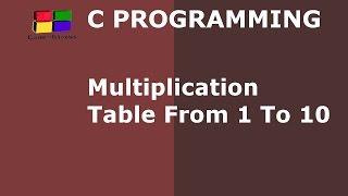 C Program to Print Multiplication Table From 1 to 10 | Hindi