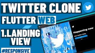 Flutter Web App - Twitter Clone : Landing View | Flutter Web Responsive UI