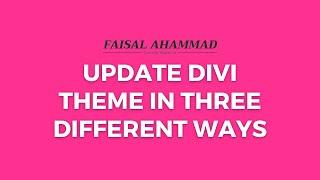 Update Divi Theme in Three Different Ways