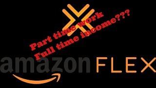 Amazon Flex Review | Part Time Hours Full Time Pay???