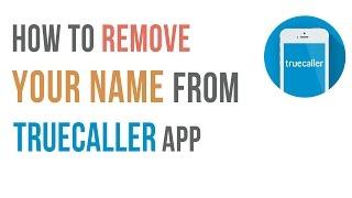How to Remove Your Name/Number from Truecaller App