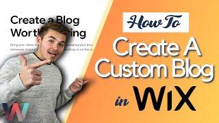 How To Create A Custom Blog in Wix | A COMPLETE Guide 2021