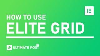 How to Use Elite Grid Widget by Ultimate Post Kit in Elementor | BdThemes Tutorial