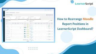 How to Rearrange Moodle Report Positions in LearnerScript Dashboard? | Reordering Moodle Reports
