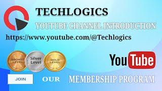 TECHLOGICS Introduction | Join our Youtube membership program