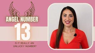 13 ANGEL NUMBER - Is It Really an Unlucky Number?