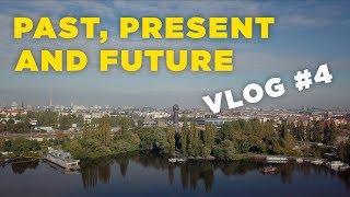 Past Present Future | VLOG #4