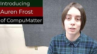 Introducing Auren Frost - of CompuMatter