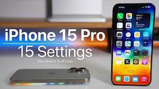 iPhone 15 Pro Max - 15 Settings You Need To Know