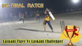 Big Final Match || Laskani Tiger  Vs Laskani Challenger || Sports Club Official