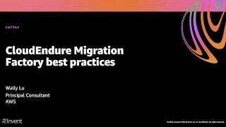 AWS re:Invent 2020: CloudEndure Migration Factory best practices