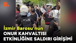 İzmir Barosu'nun Onur Kahvaltısı etkinliğine saldırı girişimi