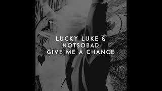 PARTY LUCKY LUKE & NOTSOBAD GIVE ME A CHANGE AUDIO