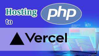 Hosting PHP Project to Vercel App | Free Hosting in minutes