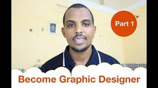 Become Graphic designer  | part 1 | Af-Soomaali